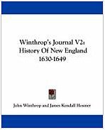 Winthrop's Journal V2: History Of New England 1630-1649