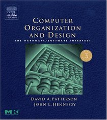 Computer Organization and Design: The Hardware/Software Interface, Third Edition (The Morgan Kaufmann Series in Computer Architecture and Design)