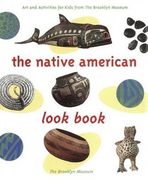 The Native American Look Book: Art and Activities for Kids