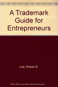 A Trademark Guide for Entrepreneurs