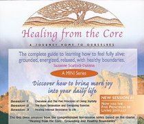 Healing From the Core : A Journey Home to Ourselves - Mini Series CD