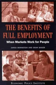 The Benefits of Full Employment: When Markets Work for People