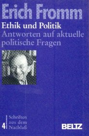 Ethik und Politik: Antworten auf aktuelle politische Fragen (Schriften aus dem Nachlass / Erich Fromm) (German Edition)