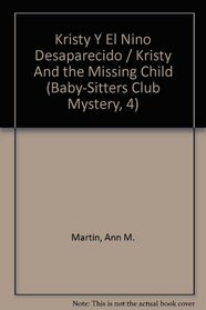 Kristy Y El Nino Desaparecido / Kristy And the Missing Child (Baby-Sitters Club Mystery, 4) (Spanish Edition)