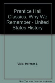 Prentice Hall Classics, Why We Remember - United States History