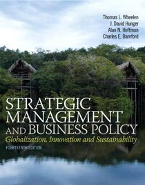 Strategic Management and Business Policy: Globalization, Innovation and Sustainablility (14th Edition)