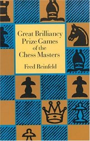 Great Brilliancy Prize Games of the Chess Masters (Dover Books on Chess)