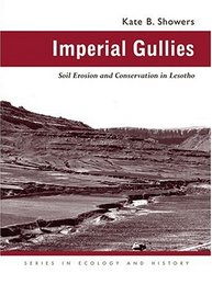 Imperial Gullies: Soil Erosion and Conservation in Lesotho (Ecology & History)