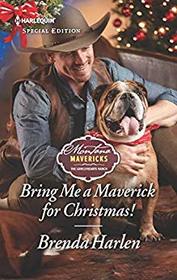Bring Me a Maverick for Christmas! (Montana Mavericks: Lonelyhearts Ranch) (Harlequin Special Edition, No 2659)