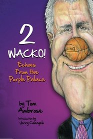 2 WACKO! Echoes From the Purple Palace (Volume 2)