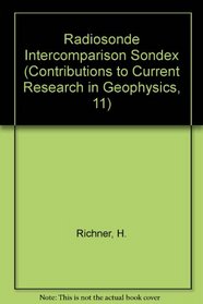 The Radiosonde Intercomparison SONDEX: SPRING 1981, PAYERNE (Contributions to Current Research in Geophysics, 11)