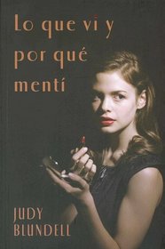 Lo que vi y por que menti / What I Saw and How I Lied (Spanish Edition)