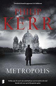 Metropolis: Berlijn, 1928. In de nadagen van de Weimarrepubliek onderzoekt de jonge Bernie Gunther een reeks moorden. Iemand lijkt de straten van de ... prijs. (Bernie Gunther (14)) (Dutch Edition)