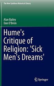 Hume's Critique of Religion: 'Sick Men's Dreams' (The New Synthese Historical Library)