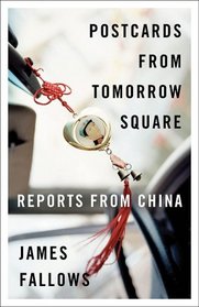 Postcards from Tomorrow Square: Reports from China