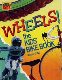 Wheels!: The Kids' Bike Book