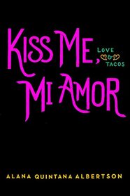 Kiss Me, Mi Amor (Love & Tacos)