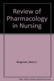 Review of Pharmacology in Nursing (Mosby's review series)