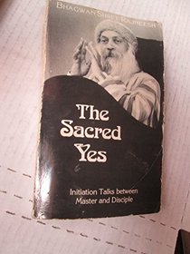 The Sacred Yes: Initiation Talks Between Master and Disciples