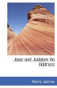 Jews and Judaism: An Address