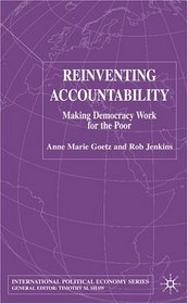 Reinventing Accountability: Mak Democracy Work for Human Development (International Political Economy)
