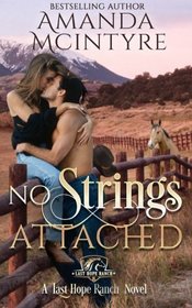 No Strings Attached (Last Hope Ranch) (Volume 1)