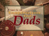 A Heart for God: Inspiration for Dads (Heart for God Series)
