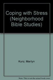Coping with Stress (Neighborhood Bible Studies)