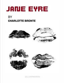 Jane Eyre by Charlotte Bronte (ILLUSTRATED)