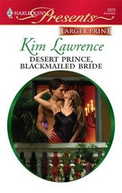 Desert Prince, Blackmailed Bride (Harlequin Presents, No 2870) (Larger Print)