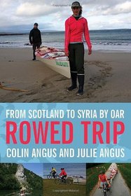 Rowed Trip: From Scotland to Syria by Oar