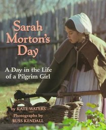 Sarah Morton's Day: A Day in the Life of a Pilgrim Girl