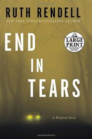 End in Tears (Inspector Wexford, Bk 20) (Large Print)