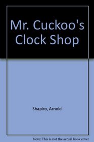Mr. Cuckoo's Clock Shop