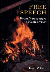 Free Speech: From Newspapers to Music Lyrics (Issues in Focus)