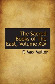 The Sacred Books of The East, Volume XLV