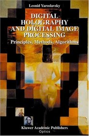 Digital Holography and Digital Image Processing:: Principles, Methods, Algorithms