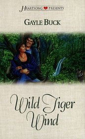 Wild Tiger Wind (Heartsong Presents, 349)