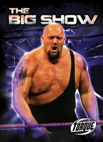The Big Show (Torque Books: Pro Wrestling Champions)