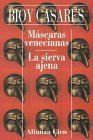 Mascaras Venecianas: LA Sierva Ajena