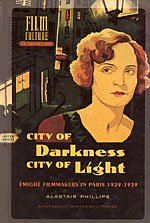 City of Darkness, City of Light : Emigre Filmmakers in Paris, 1929-1939 (Amsterdam University Press - Film Culture in Transition)