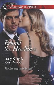 Behind the Headlines: The Couple Behind the Headlines / Wild About the Man (Tempted) Harlequin Presents)