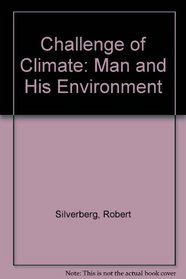 Challenge of Climate: Man and His Environment
