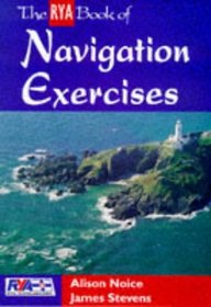 The RYA Book of Navigation Exercises (RYA Book of)