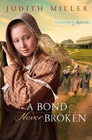 A Bond Never Broken (Daughters of Amana, Bk 3)