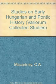 Studies on Early Hungarian and Pontic History (Collected Studies, Cs588.)