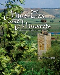 Mint Tea and Minarets: A Banquet of Moroccan Memories