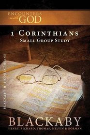 1 Corinthians: A Blackaby Bible Study Series (Encounters with God)
