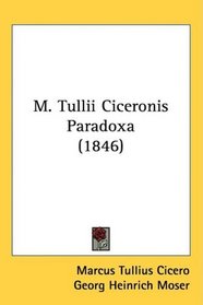 M. Tullii Ciceronis Paradoxa (1846)