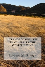 Strange Scriptures That Perplex the Western Mind
